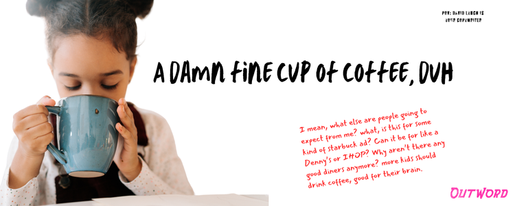 a damn fine cup of coffee ad copy